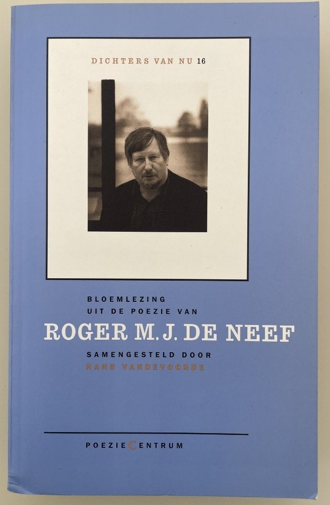 Bloemlezing uit de poezie van Roger M.J. De Neef, Boeken, Ophalen of Verzenden