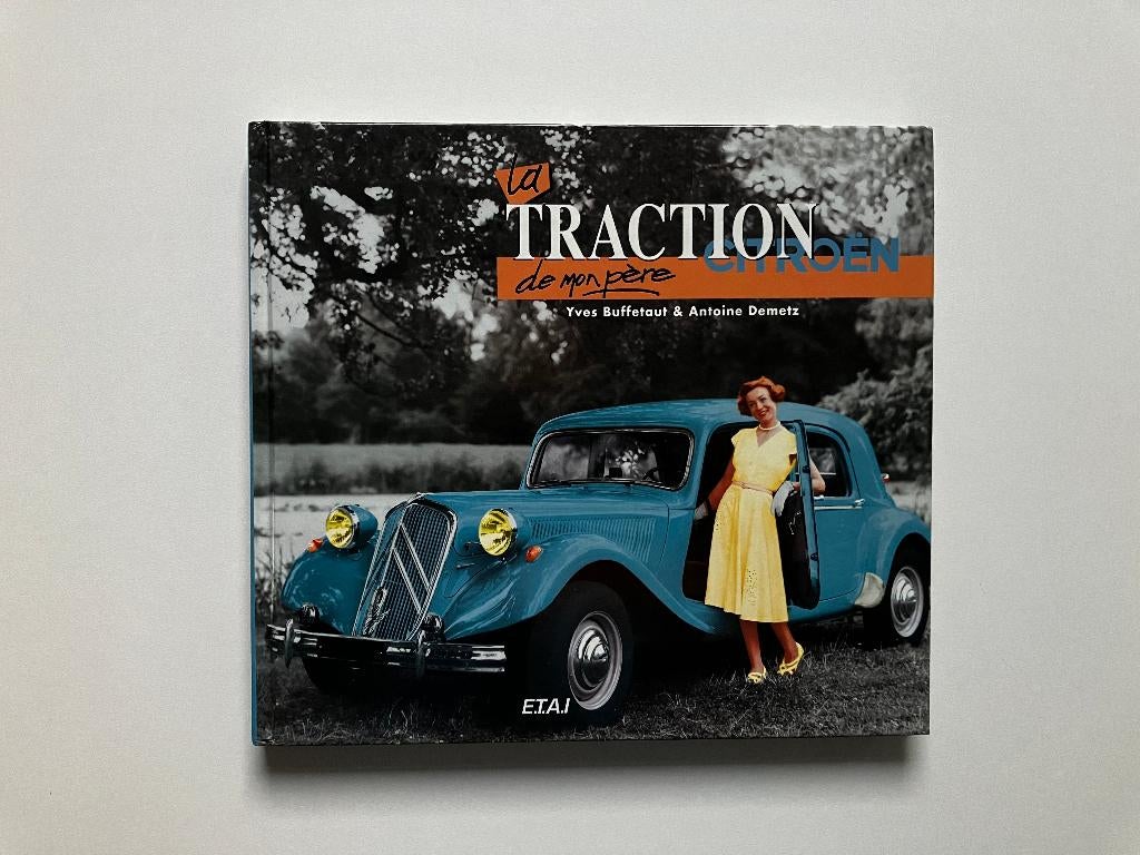 La Citroën Traction de mon père (ETAI 120 blz. /geen Atlas!), Ophalen of Verzenden, Gelezen, Citroën