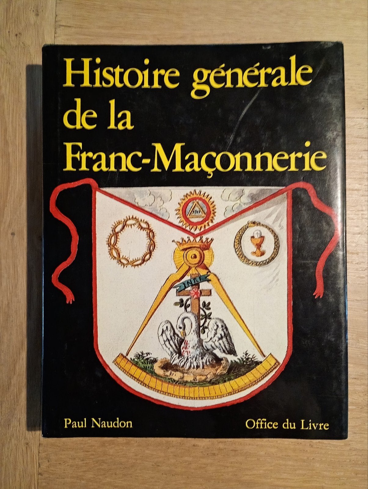 Histoire générale de la Franc-maçonnerie P. Naudon TBE, Livres, Ésotérisme & Spiritualité, Enlèvement ou Envoi, Utilisé
