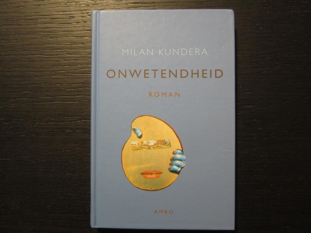 Onwetendheid   -Milan kundera-, Ophalen of Verzenden, Nederland