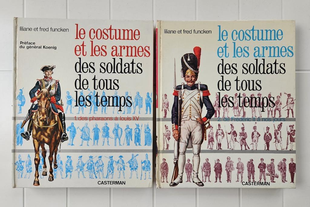 Le Costume et les armes des soldats de tous les temps - Tome, Livres, Enlèvement ou Envoi, Avant 1940, Liliane et Fred Funcken