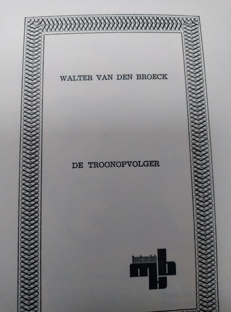 De troonopvolger, Walter Van den Broeck, Boeken, Ophalen of Verzenden