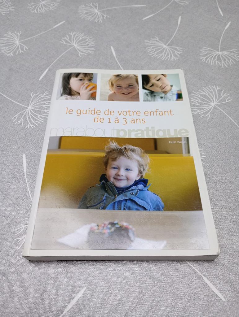 Le guide de votre enfant de 1 à 3 ans, Livres, Grossesse & Éducation, Enlèvement ou Envoi