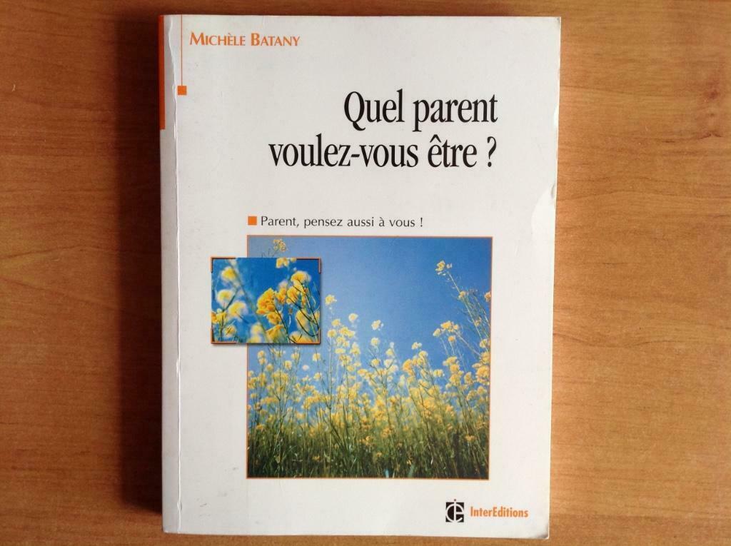 Psychologie - Quel parent voulez-vous être ? M. batany, Enlèvement ou Envoi, Utilisé, Psychologie du développement