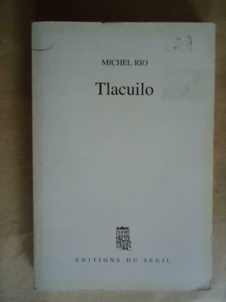 MICHEL RIO  TLACUILO, Livres, Enlèvement ou Envoi, Utilisé