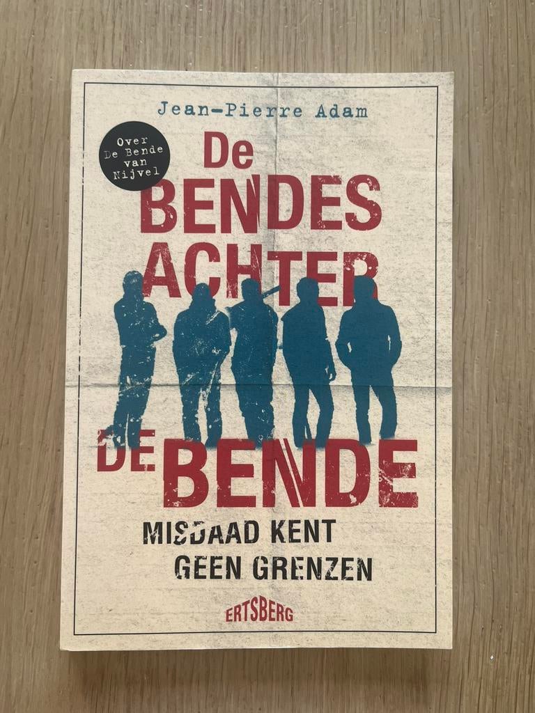 Jean-Pierre Adam - De bendes achter de Bende, Boeken, Ophalen, Jean-Pierre Adam