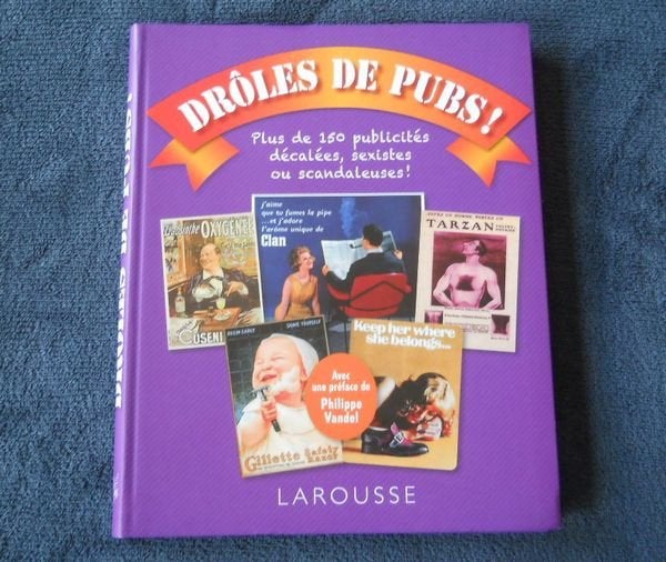 Drôles de pubs ! Plus de 150 publicités décalées, Livres, Politique & Société, Utilisé, Enlèvement ou Envoi