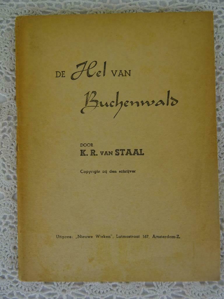 De hel van Buchenwald KR van Staal Getuige concentratiekamp, Boeken, Ophalen of Verzenden, Overige onderwerpen, Tweede Wereldoorlog