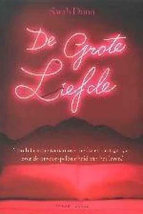 De grote liefde / Sarah Dunn, Ophalen of Verzenden, Zo goed als nieuw