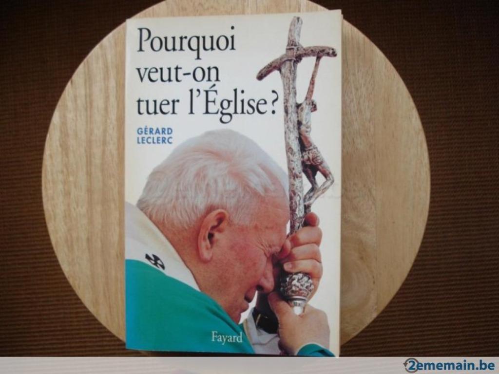 Pourquoi veut-on tuer l'Eglise, Gérard Leclerc, Enlèvement ou Envoi, Utilisé