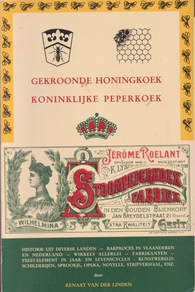 Gekroonde Honingkoek – Koninklijke Peperkoek – Boek, Enlèvement ou Envoi, Régime et Alimentation, Utilisé, Renaat van der linden