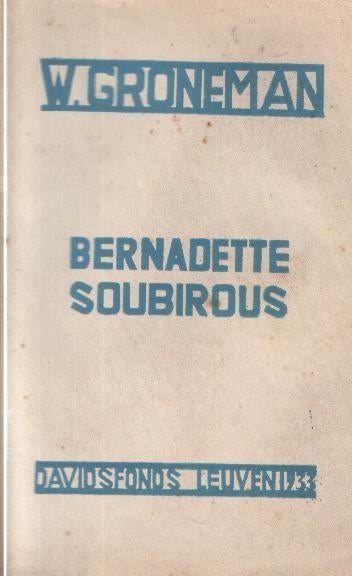 W. Groneman – Bernadette Soubirous, Ophalen of Verzenden, Zo goed als nieuw, Religie