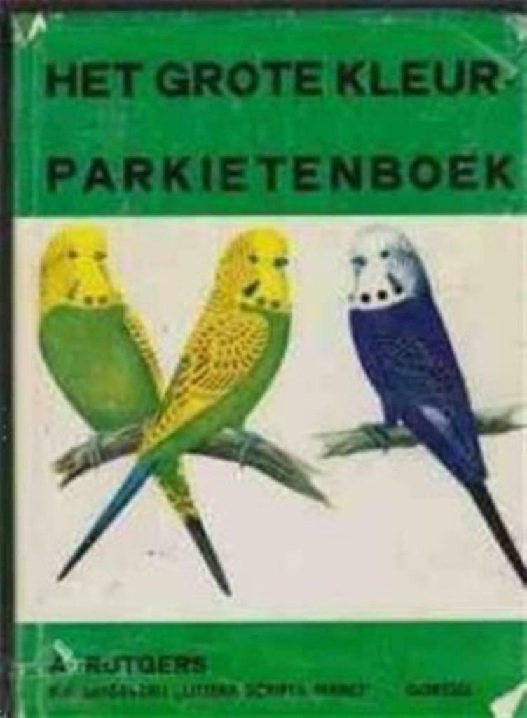 Het grote kleur parkietenboek, A.Rutgers, Ophalen of Verzenden, Gelezen, Vogels