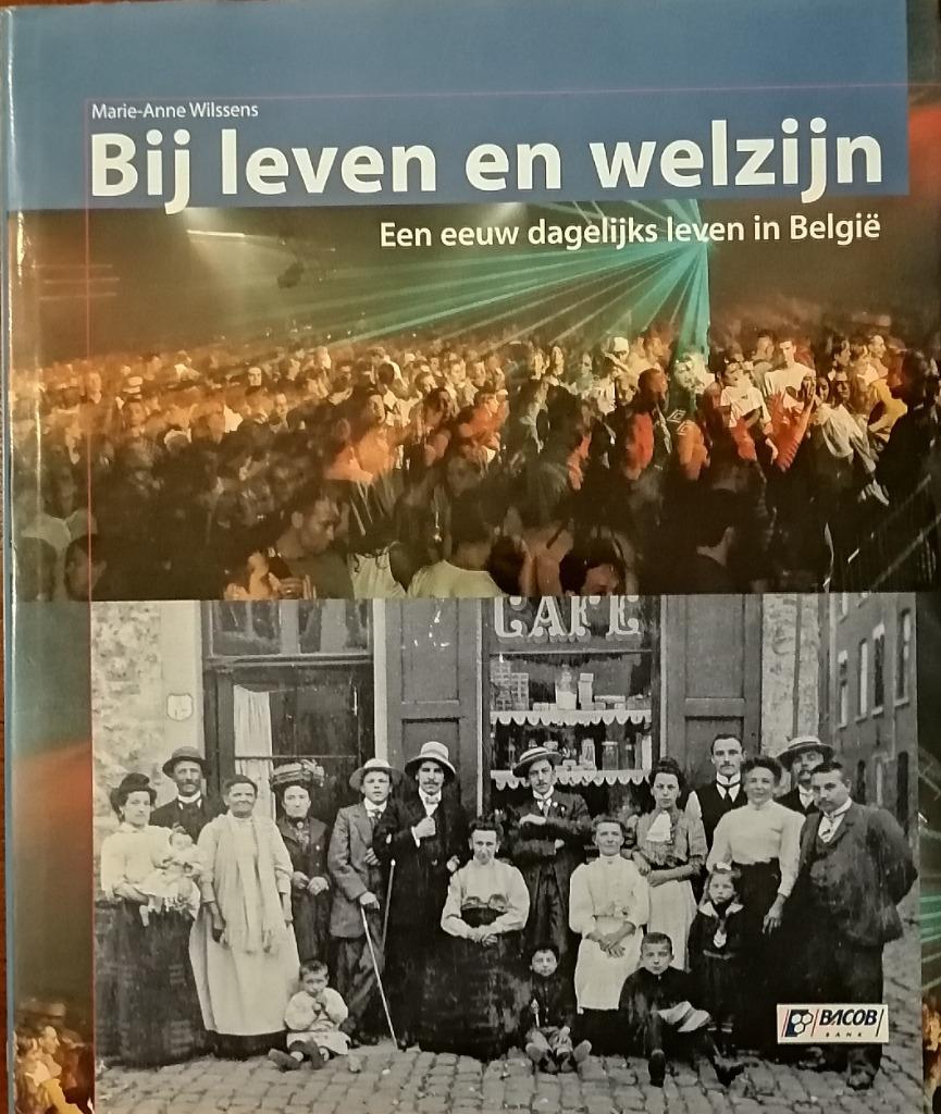 Marie-Anne Wilssens - Bij leven en welzijn 1900-1999 België, Boeken, Ophalen of Verzenden, 20e eeuw of later, Nieuw