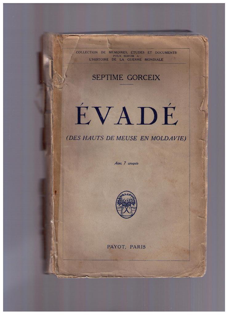Evadé (des Hauts de Meuse en Moldavie), Septime Gorceix 1930, Septime Gorceix, Enlèvement ou Envoi, Avant 1940, Général