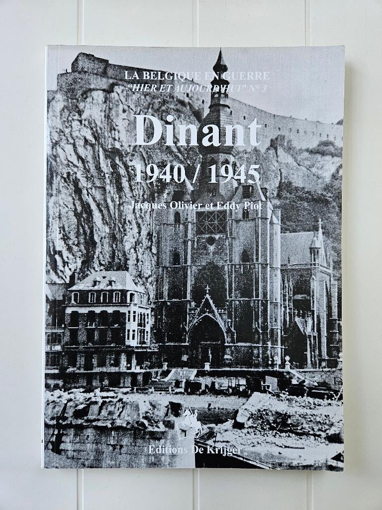 Dinant 1940/1945, Boeken, Tweede Wereldoorlog, Ophalen of Verzenden, Zo goed als nieuw, Jacques Olivier