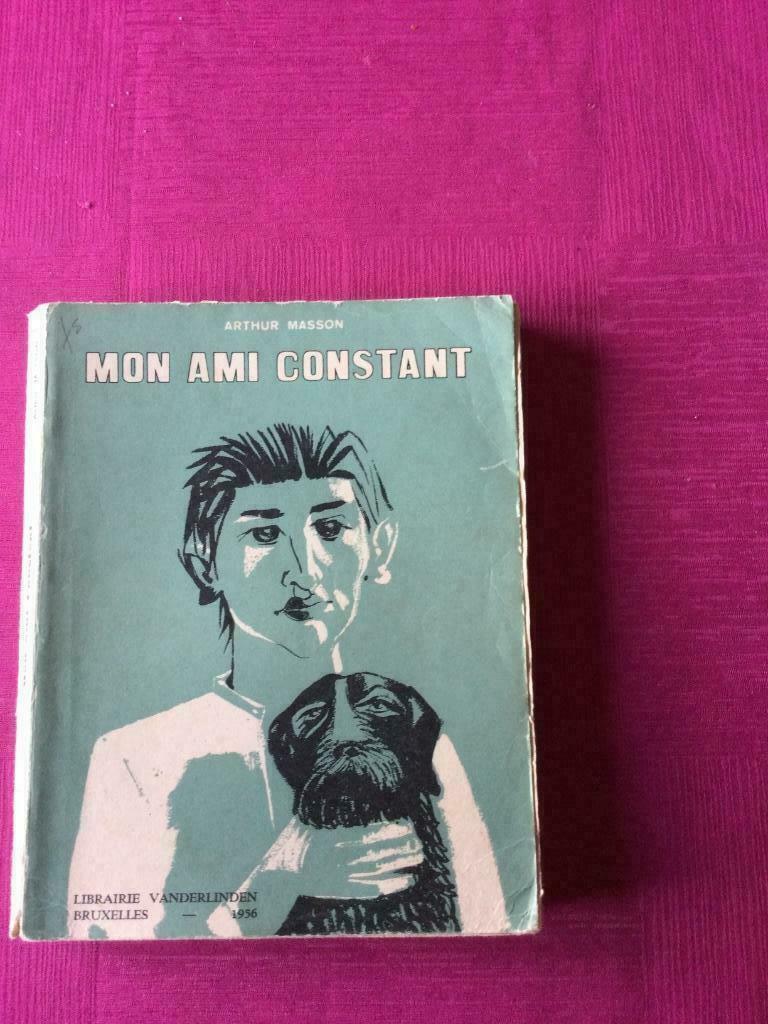 Livre MON AMI CONSTANT d’Arthur MASSON, Arthur Masson, Enlèvement ou Envoi, Belgique, Utilisé