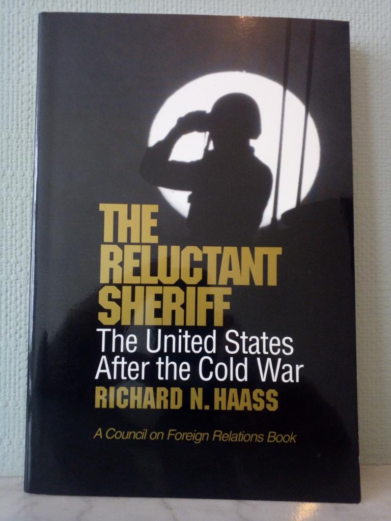 Le shérif réticent. Les États-Unis après la guerre froide, Enlèvement ou Envoi, Politique, Comme neuf, Richard N. Haass