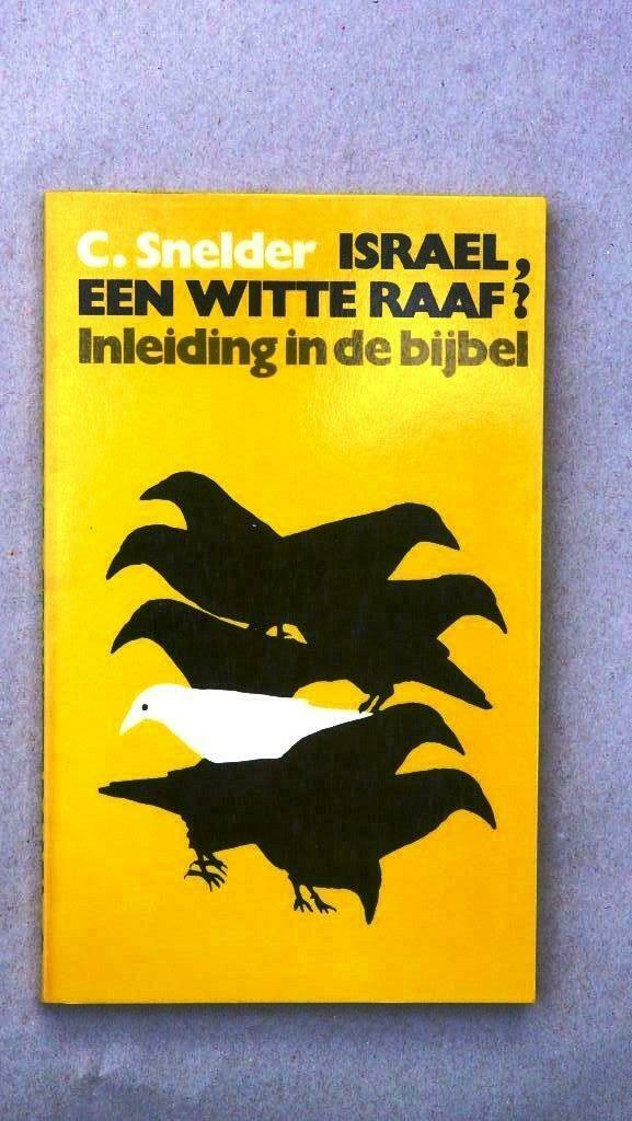 C. Snelder: Israel, een witte raaf ? Inleiding in de bijbel, Boeken, Godsdienst en Theologie, C. Snelder, Ophalen of Verzenden