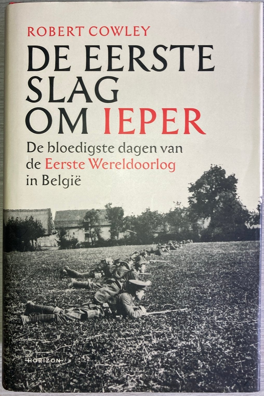 Robert Cowley - De Eerste Slag om Ieper, Boeken, Ophalen of Verzenden, Robert Cowley