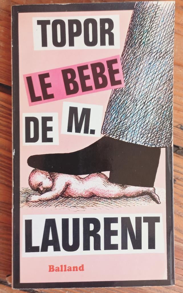 Roland Topor Le bebe de' M. Laurent Balland 1972 Paris, Ophalen of Verzenden