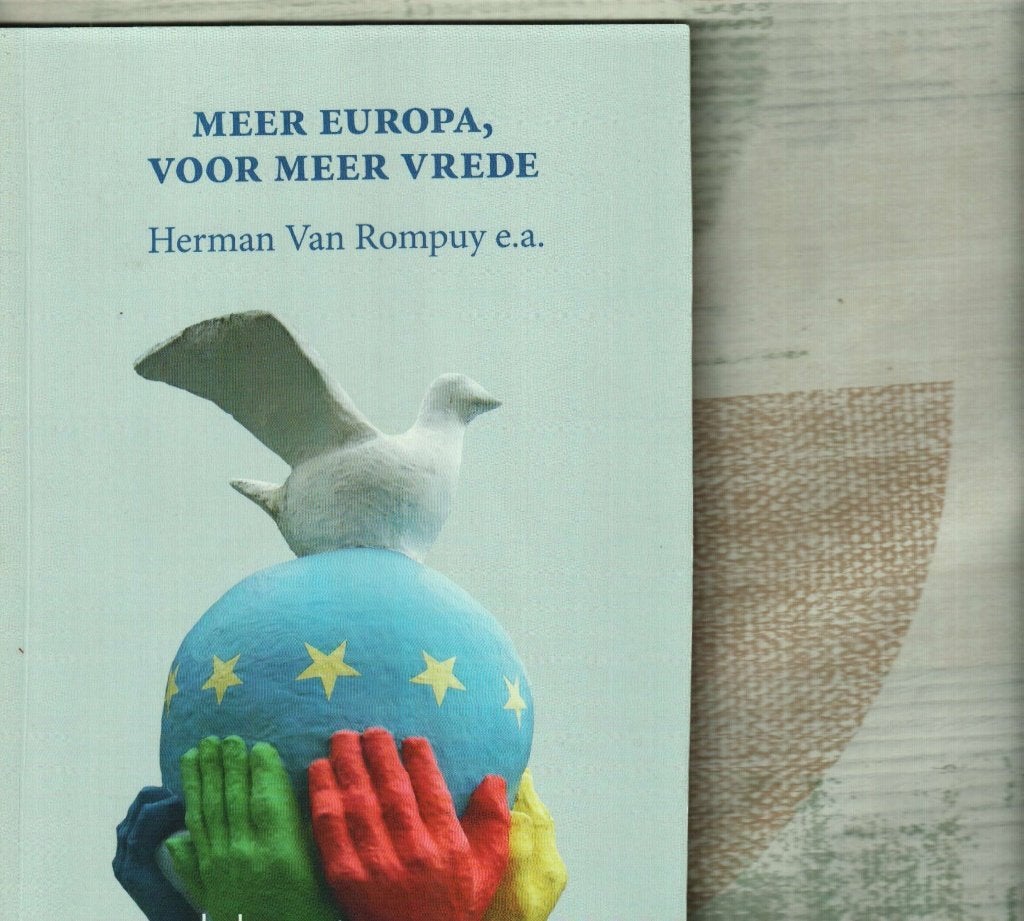 Meer Europa, voor meer vrede Herman Van Rompuy e.a., Ophalen of Verzenden, Zo goed als nieuw