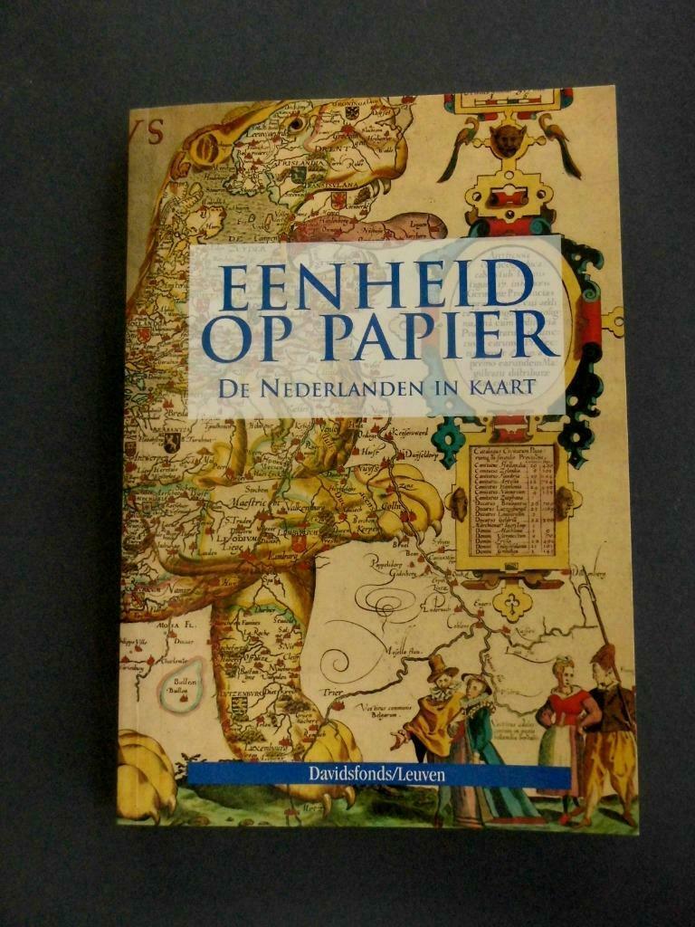 Livre EENHEID  OP  PAPIER  De Nederlanden in kaart, Ophalen of Verzenden, Nieuw, Overige onderwerpen