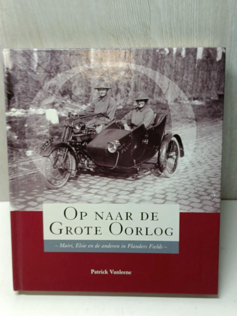 op naar de grote oorlog patrick vanleene, Ophalen of Verzenden, Zo goed als nieuw