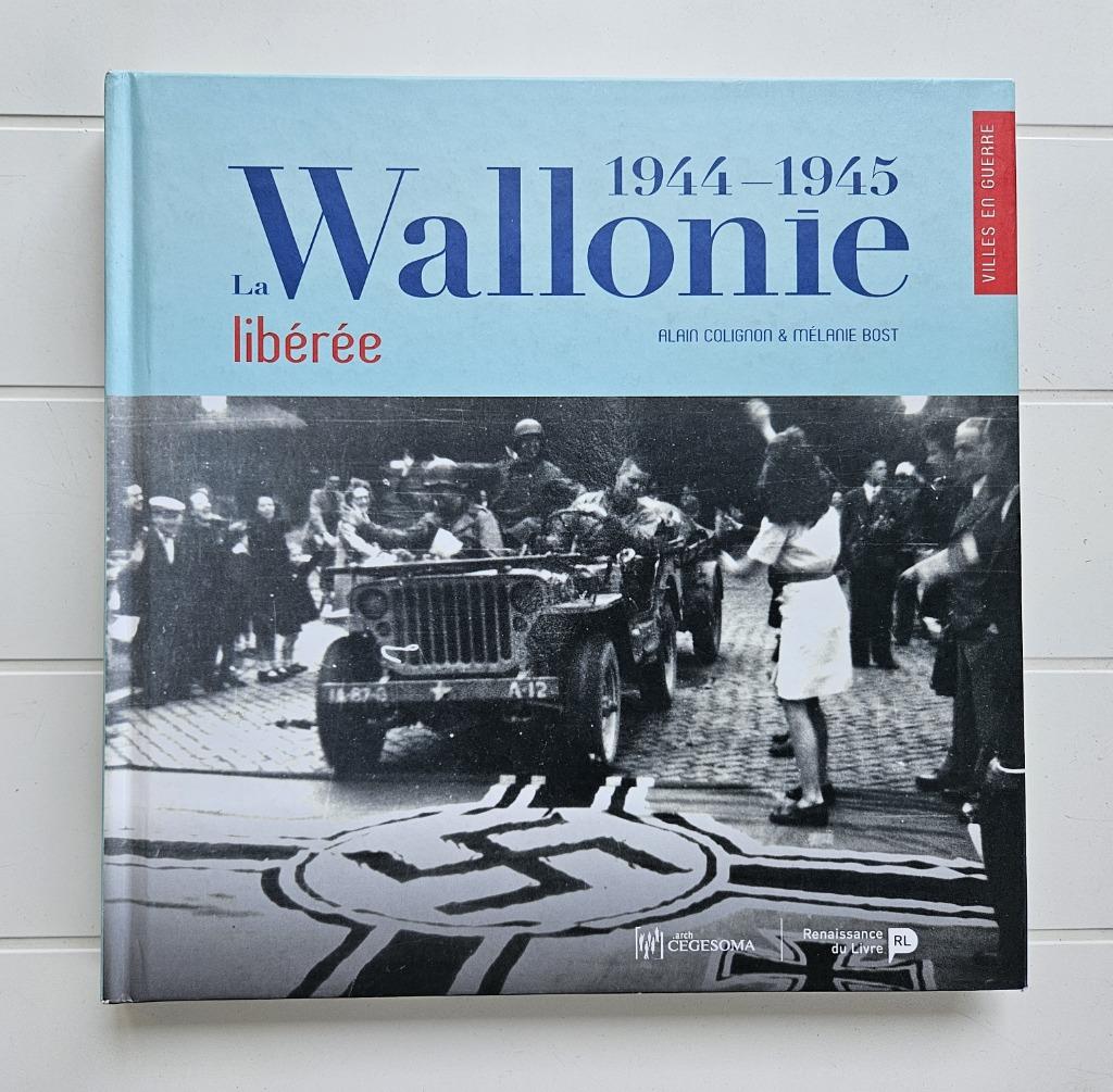 Wallonië bevrijd, Tweede Wereldoorlog, Ophalen of Verzenden, Alain Colignon, Zo goed als nieuw
