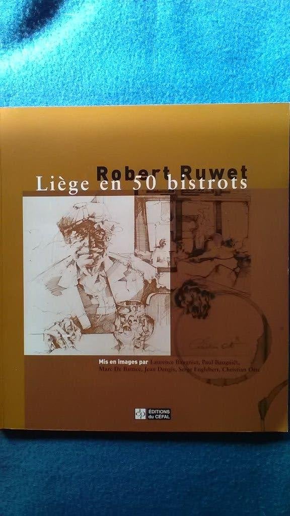 "Liège en cinquante bistrots" Robert Ruwet (2000), Neuf, Autres marques, Enlèvement ou Envoi, Robert Ruwet