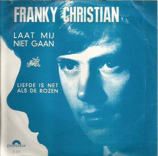 7" Franky Christian – Laat Mij Niet Gaan, CD & DVD, En néerlandais, Enlèvement ou Envoi, 7 inch, Comme neuf
