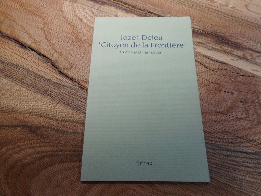 Jozef Deleu - Citoyen de la frontière in de maat van zeven, Enlèvement ou Envoi, Comme neuf
