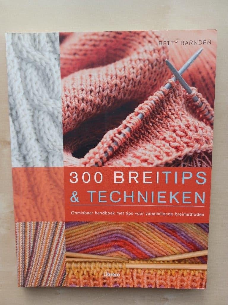 300 Breitips & technieken, Livres, Enlèvement ou Envoi, Comme neuf, Tricot et Crochet, Betty Barnden