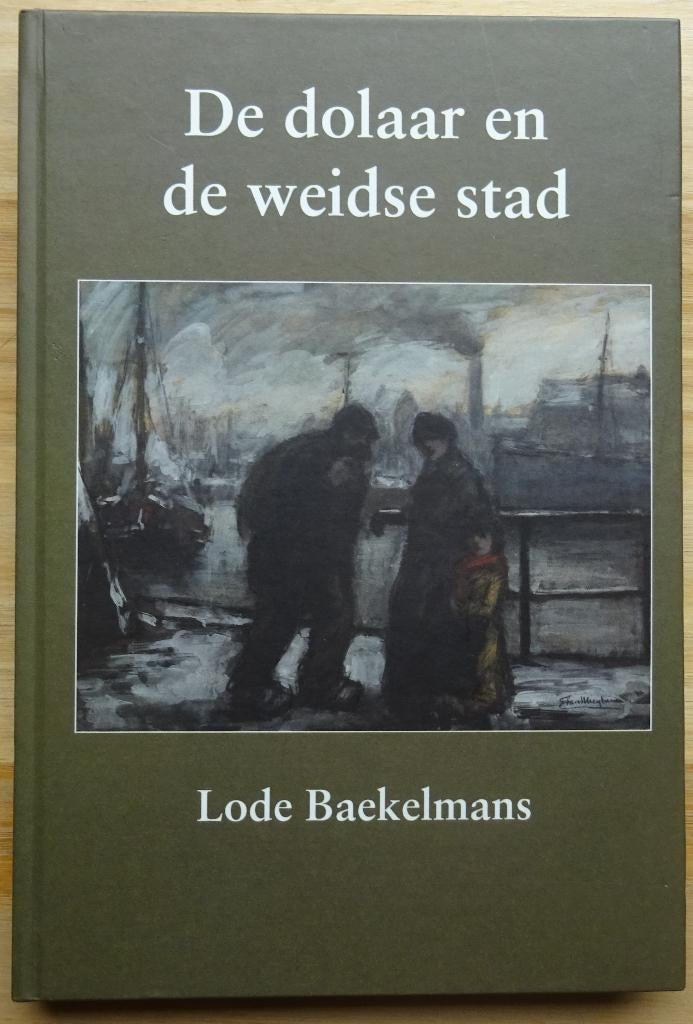Lode Baekelmans, de dolaar en de weidse stad, 2011, Ophalen of Verzenden, Zo goed als nieuw, Lode Baekelmans, Schilder- en Tekenkunst