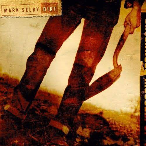 MARK SELBY : Dirt, Singer-songwriter, Inclusief doosje, Ophalen of Verzenden, Zo goed als nieuw