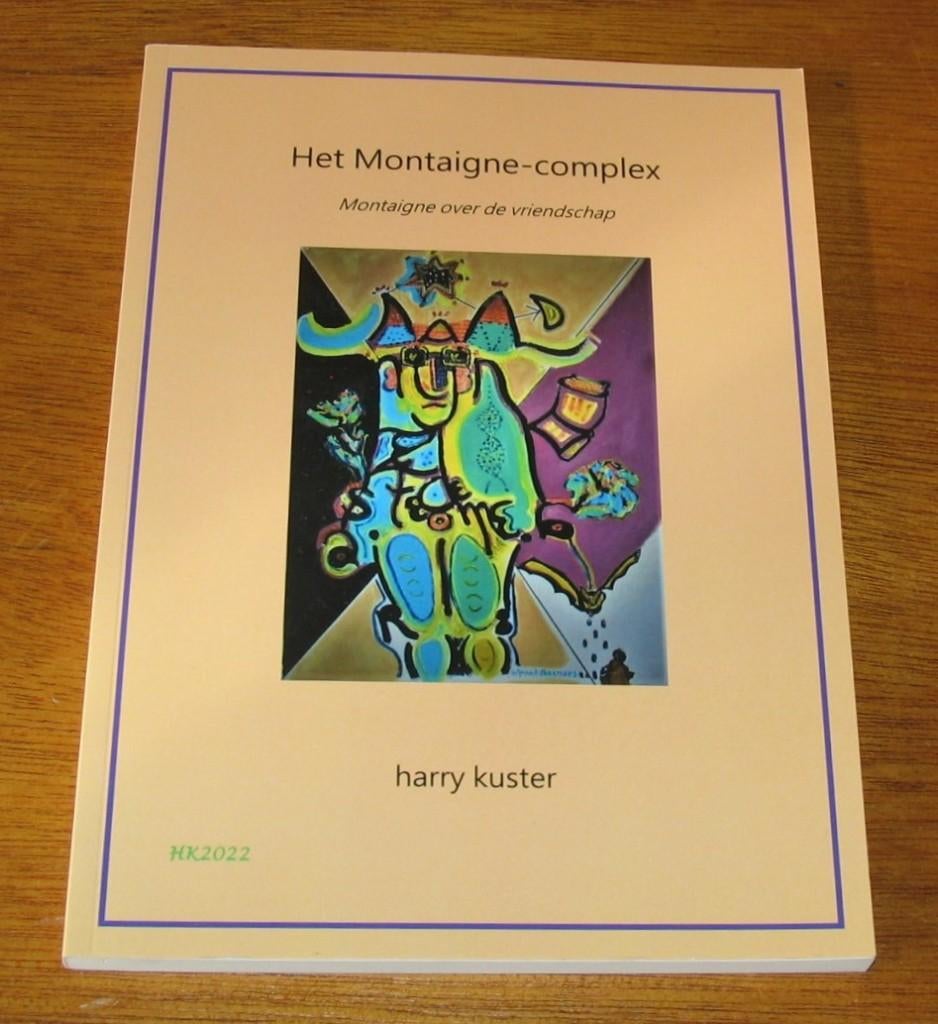 Het Montaigne-complex - Montaigne over de vriendschap, Boeken, Ophalen of Verzenden, Zo goed als nieuw