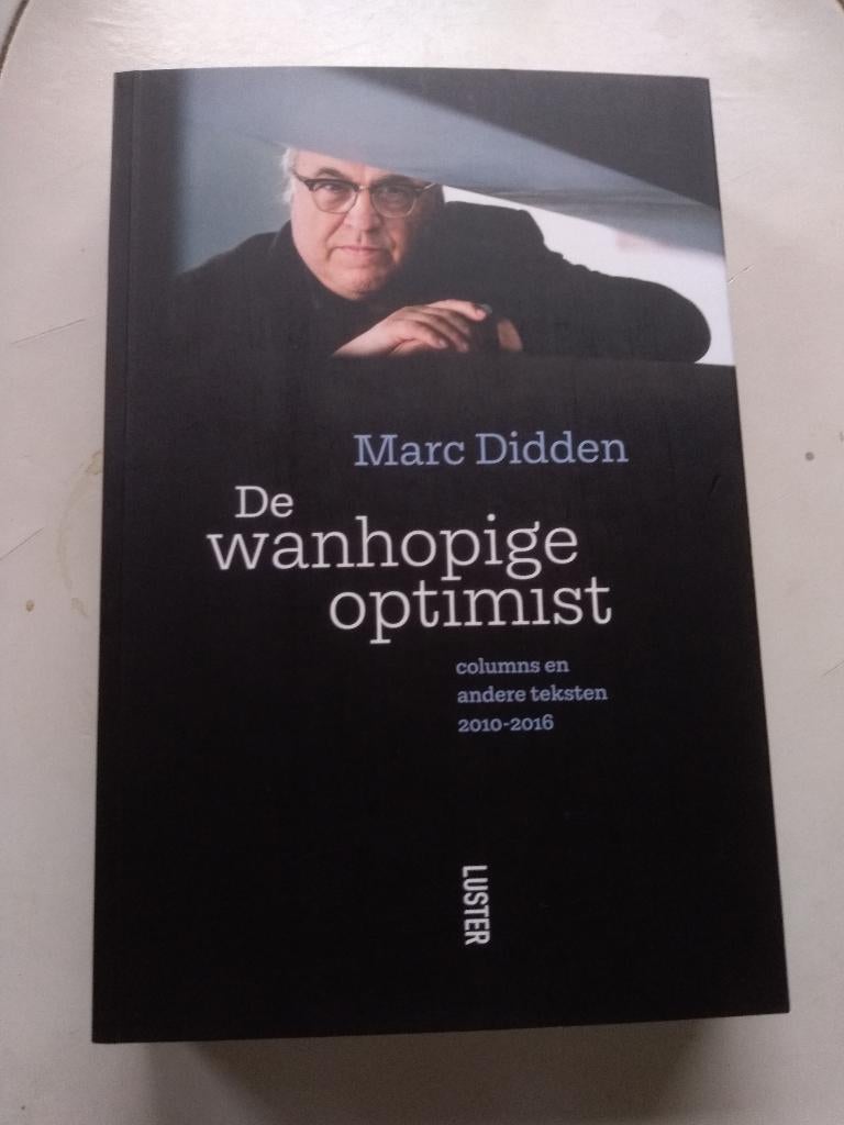 DE WANHOPIGE  OPTIMIST  /  Marc Didden, Boeken, Ophalen, Nieuw