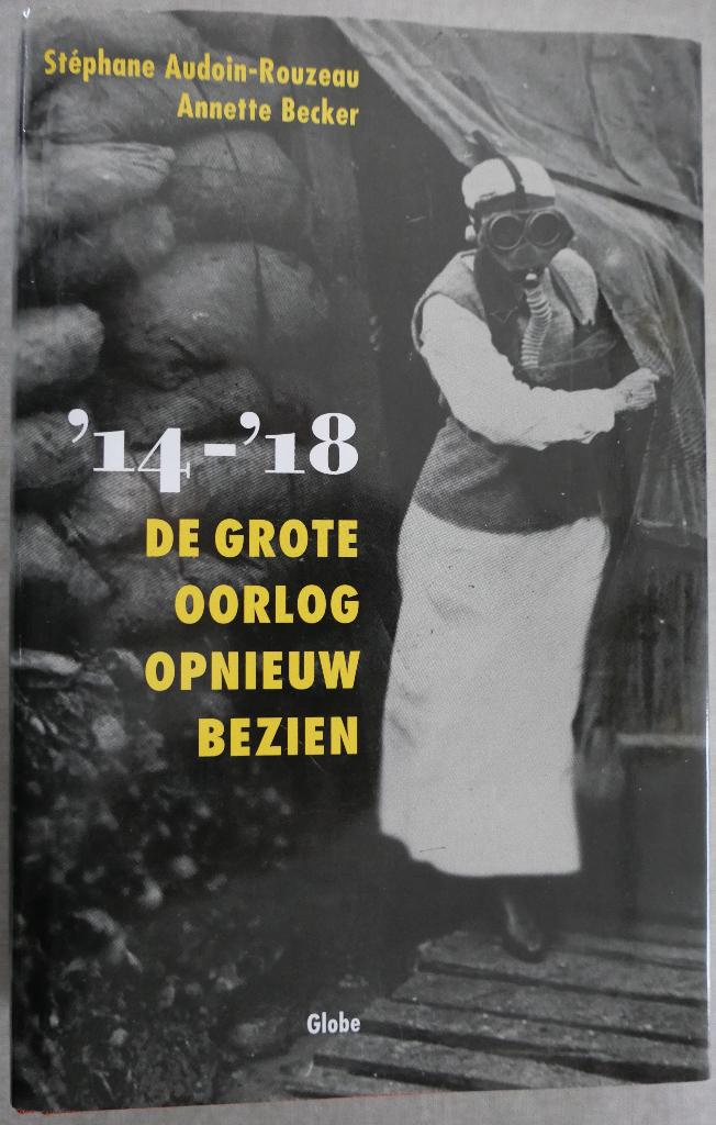 14-18 - De Grote Oorlog opnieuw bezien, Boeken, Ophalen, Zo goed als nieuw, Stéphane Audoin-Rouzeau en Annette Becker