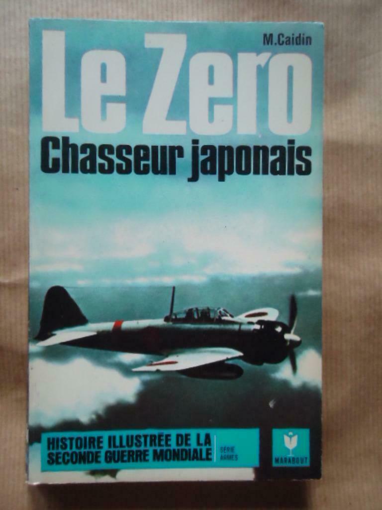 M. CAIDIN  LE ZERO, CHASSEUR JAPONAIS  1971, Livres, Guerre & Militaire, Enlèvement ou Envoi, Utilisé