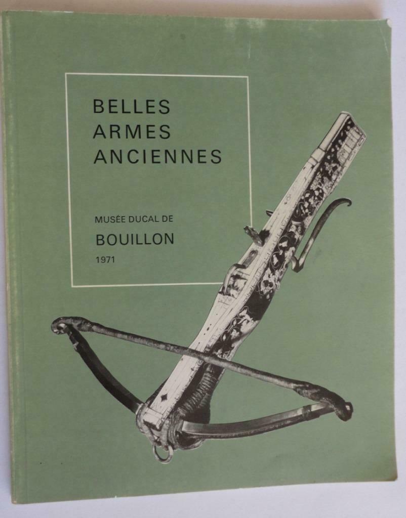 belles armes anciennes - bouillon musée ducal 1971 Bouillon, Enlèvement ou Envoi, Comme neuf