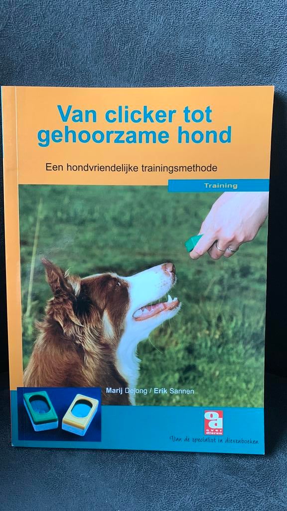 M. Dejong - Van clicker tot gehoorzame hond nieuw, Ophalen, Nieuw, M. Dejong; E. Sannen