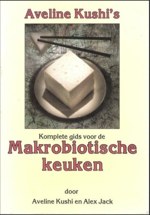 Aveline Kushi's komplete gids voor de makrobiotische keuken, Boeken, Ophalen of Verzenden, Zo goed als nieuw, Overige gebieden
