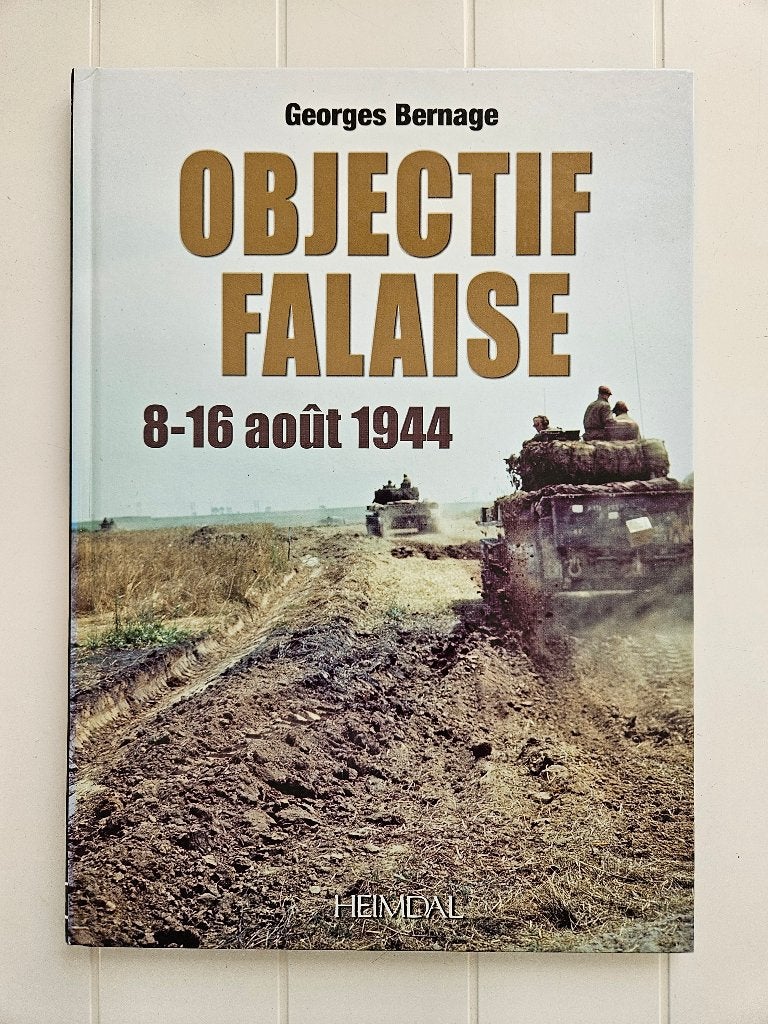 Objective Falaise: 8-16 augustus 1944, Boeken, Tweede Wereldoorlog, Georges Bernage, Ophalen of Verzenden, Zo goed als nieuw