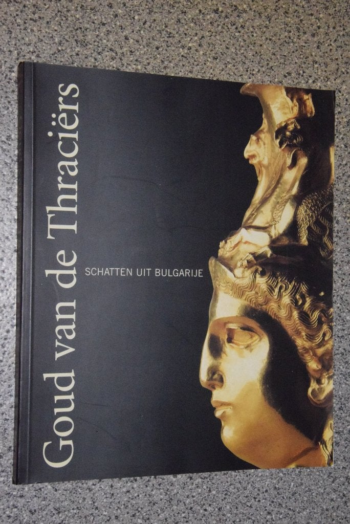 Goud van de Thraciërs. Schatten uit Bulgarije., Gelezen, Europalia 2002 Bulgarije, Ophalen of Verzenden, Overige onderwerpen