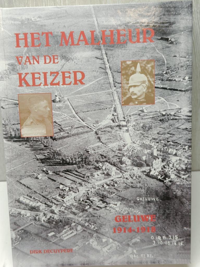 Het malheur van de keizer geluwe 1914-1918 Decuypere, Ophalen of Verzenden, Zo goed als nieuw