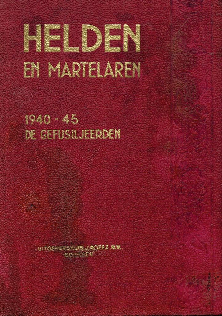 Helden en Martelaren 1940-1945 - De gefusiljeerden,1947, Boeken, Gelezen, Ophalen of Verzenden, Paul M.G. Levy., Landmacht
