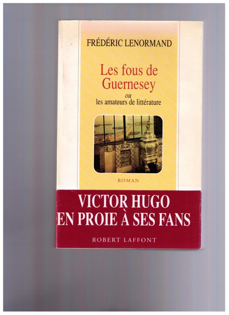 Les fous de Guernesey, Frédéric Lenormand, éd Robert Laffont, Enlèvement ou Envoi, Comme neuf, Frédéric Lenormand
