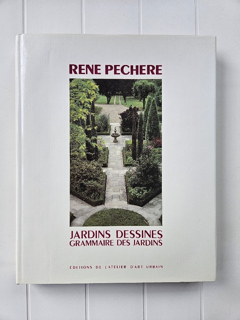 Jardins dessinés : Grammaire des jardins, Enlèvement ou Envoi, Architectes, René Pechère