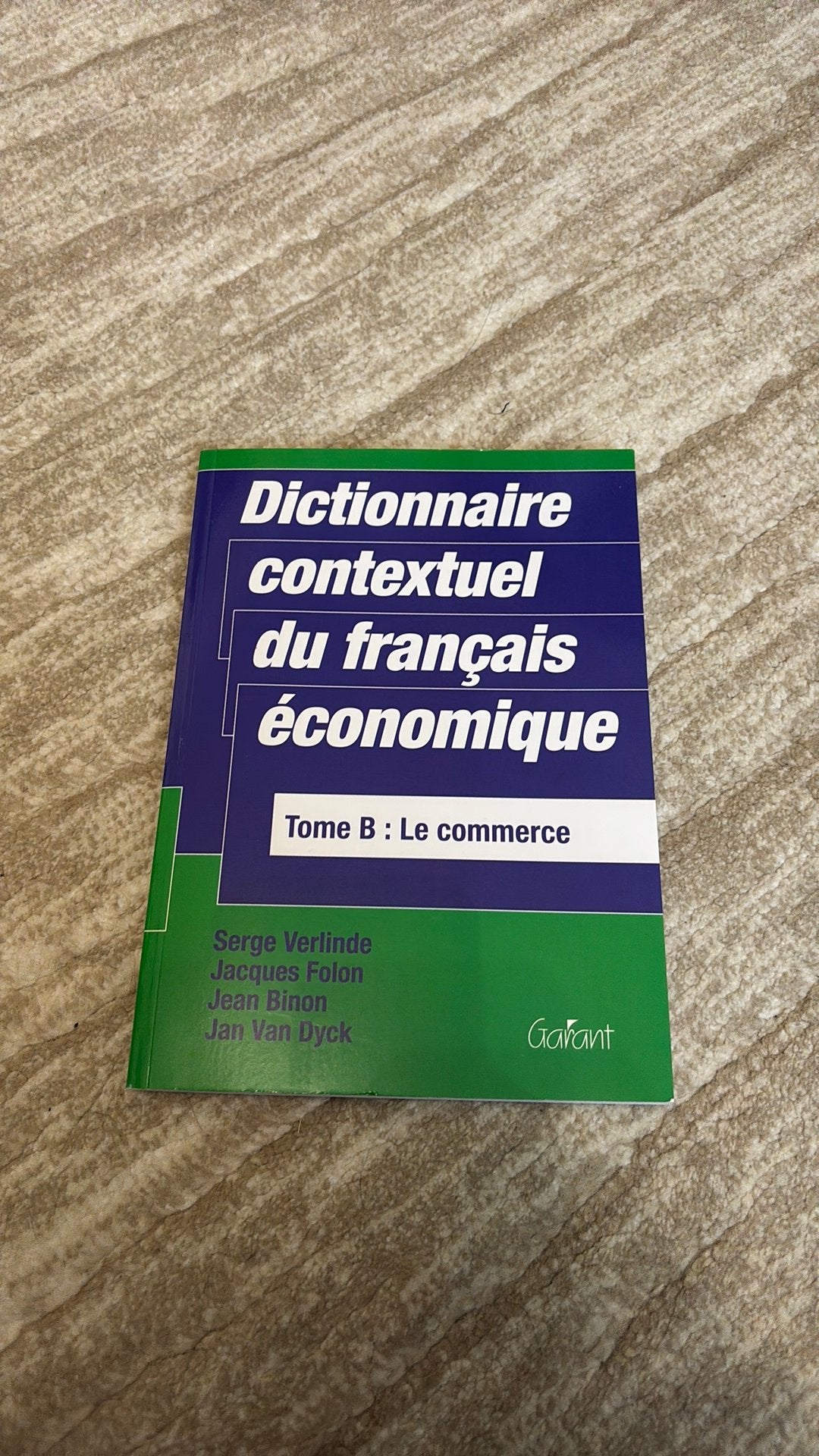 Tome B: Le commerce, Livres, Enlèvement ou Envoi, Serge Verlinde; Jean Binon; Jan van Dyk