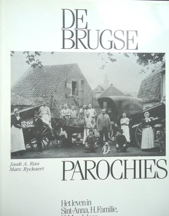 De Brugse Parochies. Het leven in Sint-Anna, H.Familie, H. M, Enlèvement ou Envoi